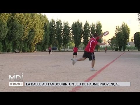 Vu d'Ici : La balle au tambourin, un jeu de paume provencal, 2014